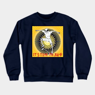 It's Time To Jump Crewneck Sweatshirt